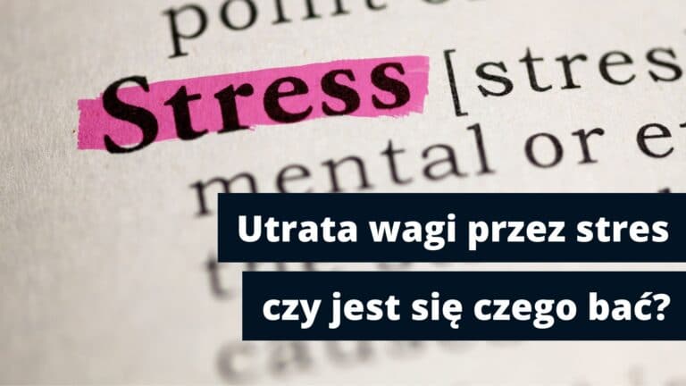Podkreślone na różowo słowo stres oraz napis utrata wagi przez stres, czy jest się czego bać, który jest tytułem artykułu.